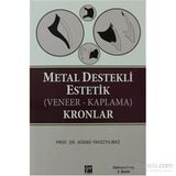 METAL DESTEKLI ESTETIK (VENEER - KAPLAMA) KRONLAR - HÜSNÜ YAVUZYILMAZ