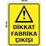 Metal Dikkat Fabrika Çıkışı 15CM x 20CM Uyarı Levhası Yönlendirme Tabelası - 15 cm x 20 cm