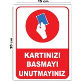 Metal Kartınızı Basmayı Unutmayınız 15CM x 20CM Uyarı Levhası Yönlendirme Tabelası - 15 cm x 20 cm