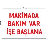 Metal Makinada Bakım Var Işe Başlama 20CM x 30CM A4 Büyüklüğünde Uyarı Levhası Yönlendirme Tabelası - 20 cm x 30 cm