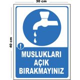 Metal Muslukları Açık Bırakmayınız 30CM x 40CM A3 Büyüklüğünde Uyarı Levhası Yönlendirme Tabelası - 30 cm x 40 cm