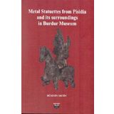Metal Statuettes from Pisidia and its surroundings in Burdur Museum Hüseyin Metin