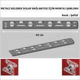 Metali Marka Kelebek Bağlantı İçin Montaj Şablonu Cetvel 65 cm