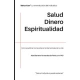 MetaVitae®. Salud, Dinero y Espiritualidad: Cómo equilibrar los tres pilares fundamentales de la vida