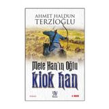 Mete Han’ın Oğlu Kiok Han - Ahmet Haldun Terzioğlu