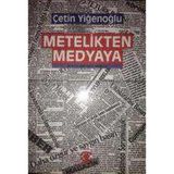 Metelikten Medyaya / Çetin Yiğenoğlu