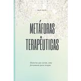 Metáforas Terapêuticas: Historias que curam, uma Ferramenta para terapia