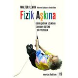 Metis Bilim Dizisi 19-Fizik Aşkına-Walter Levin-Metis yayınları