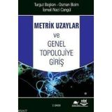 METRIK UZAYLAR VE GENEL TOPOLOJIYE GİRİŞ - TURGUT BAŞKAN;OSMAN BIZIM;İSMAİL NACI CANGÜL