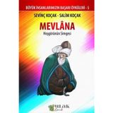 Mevlana: Hoşgörünün Simgesi - Büyük İnsanlarımızın Başarı Öyküleri 5