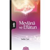 MEVLANA VE EFLATUN - ŞEFİK CAN