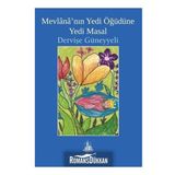 Mevlana'nın Yedi Öğüdüne Yedi Masal - Dervişe Güneyyeli