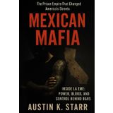 Mexican Mafia: Inside La Eme: Power, Blood, and Control Behind Bars (The Cartels chronicle series, Band 15)