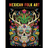 MEXICO Traditional Folk Art /Coloring Book for Kids, Teens and Adults / Explore & Color / Stress-Relief, Mindful Patterns & Relaxing Mexican Ethnic ... & Mindfulness Art Therapy Creative Activities
