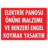 Mey İthalat® Elektrik Panosu Önüne Malzeme Ve Benzeri Engel Koymak Yasaktır Uyarı Levhası 25X35 Kod:1133