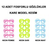 Mey İthalat® Fosforlu Kare Model Glow Parti Gözlüğü Karanlıkta Yanan Gözlükler 12 Adet