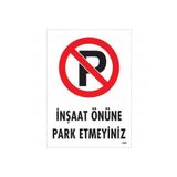 Mey İthalat İnşaat Önüne Park Etmeyiniz Uyarı Levhası 25x35 KOD:1595