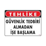 Mey İthalat Mey Ithalat® Iş Güvenliği Uyarı Levhası 25X35 KOD:414