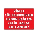 Mey İthalat Mey Ithalat® Vinçle Yük Kaldırırken Uygun Sağlam Çelik Halat Kullanınız Uyarı Levhası 25X35 KOD:1319
