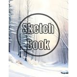 Mey İthalat Sketch Book: Premium Watercolor Winter Forest Design Cover Page Sketchbook Blank Paper Pad 8.5" x 11" - Sketchbook 120 Pages Blank Paper Book For ... Unlined Journal Soft Cover Sketchbooks