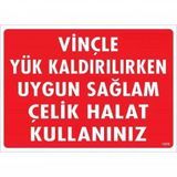 Mey İthalat Vinçle Yük Kaldırırken Uygun Sağlam Çelik Halat Kullanınız Uyarı Levhası 25x35 KOD:1319