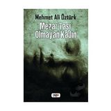 Mezar Taşı Olmayan Kadın - Mehmet Ali Öztürk