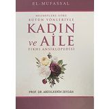 Mezheplere Göre Bütün Yönleriyle Kadın ve Aile Fıkhı Ansiklopedisi (15 Cilt Takım) (Kapak değişebilir)