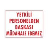 Mg Yetkiliden Başkası Uyarı Levhası 25X35 KOD:303 - 10