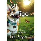 Mi Amigo Bali: Un Turista en Besos y Lágrimas – La Novela