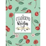 Mi Cuaderno de Recetas: Recetario de Cocina en Blanco para Escribir tus Recetas Favoritas. Escribe y Guarda hasta 120 Recetas en esta Libreta de Cocina Práctica y Elegante
