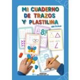 MI CUADERNO DE TRAZOS Y PLASTILINA: 130 FICHAS