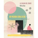 Mi Prendo Cura di Me: 4 mesi di check quotidiani | Raggiungi i tuoi obiettivi in modo elegante e senza sforzo | Regalati un momento nella giornata per te stessa (LCNL - La Calma Nel Chaos)