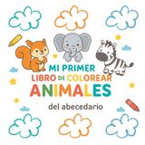 Mi primer libro de colorear animales del abecedario (Pinta con MMSN Creative World, Band 2)