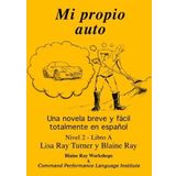 Mi Propio Auto / Una novela breve y facil totalmente en espanol (Spanish Edition) by Blaine Ray, Lisa Ray-Turner (2003) Paperback