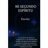 mi segundo espiritu: cuando pisas la sombra encuentra la magia del universo