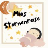 Mias Sternenreise – Eine magische Gute-Nacht-Geschichte für die Kleinsten: Ein bezauberndes Vorlesebuch für Kinder, das zum Träumen einlädt.