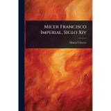 Micer Francisco Imperial, Siglo Xiv