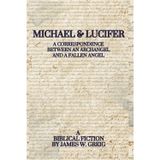 Michael & Lucifer: A Correspondence Between an Archangel and a Fallen Angel