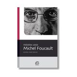 Michel Foucault - Frederic Gros