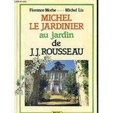 Michel Le Jardinier au Jardin de Rousseau