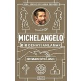 Michelangelo: Bir Dehayı Anlamak - Romain Rolland