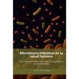 Microbioma intestinal en la salud humana: un enfoque enfermero para su equilibrio y mantenimiento: Una revisión bibliográfica con mirada asistencial