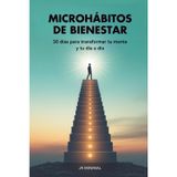 Microhábitos de Bienestar: 30 días para transformar tu mente y tu día a día