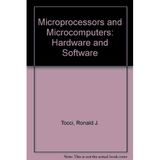 Microprocessors and Microcomputers: Hardware and Software Tocci, Ronald J. and Laskowski, Lester P.