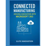 Microsoft 365 Connected Manufacturing: Driving Innovation