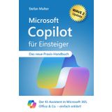 Microsoft Copilot für Einsteiger: Der KI-Assistent in Microsoft 365, Office & Co. – einfach erklärt!