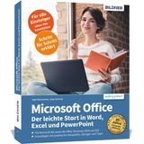 Microsoft Office - Der leichte Start in Word, Excel und PowerPoint: Für die Versionen Microsoft 365 sowie Office 2024 und 2021