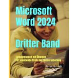 Microsoft Word 2024 - Dritter Band, Schulungsbuch mit Übungen: Für angehende Profis der Textverarbeitung