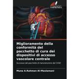 Miglioramento della conformità del pacchetto di cura dei dispositivi di accesso vascolare centrale