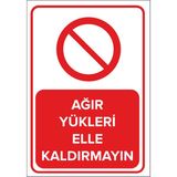 Mıgnatıs - Ağır Yükleri Elle Kaldırmayın Levhası - Sac Malzeme 25 x 35 cm